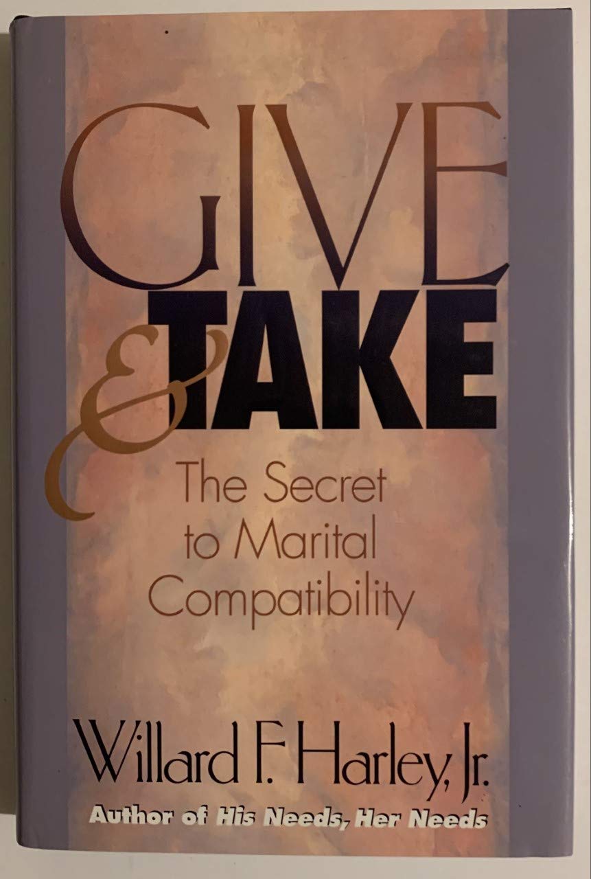 Give & Take: The Secret to Marital Compatibility 9780800717261