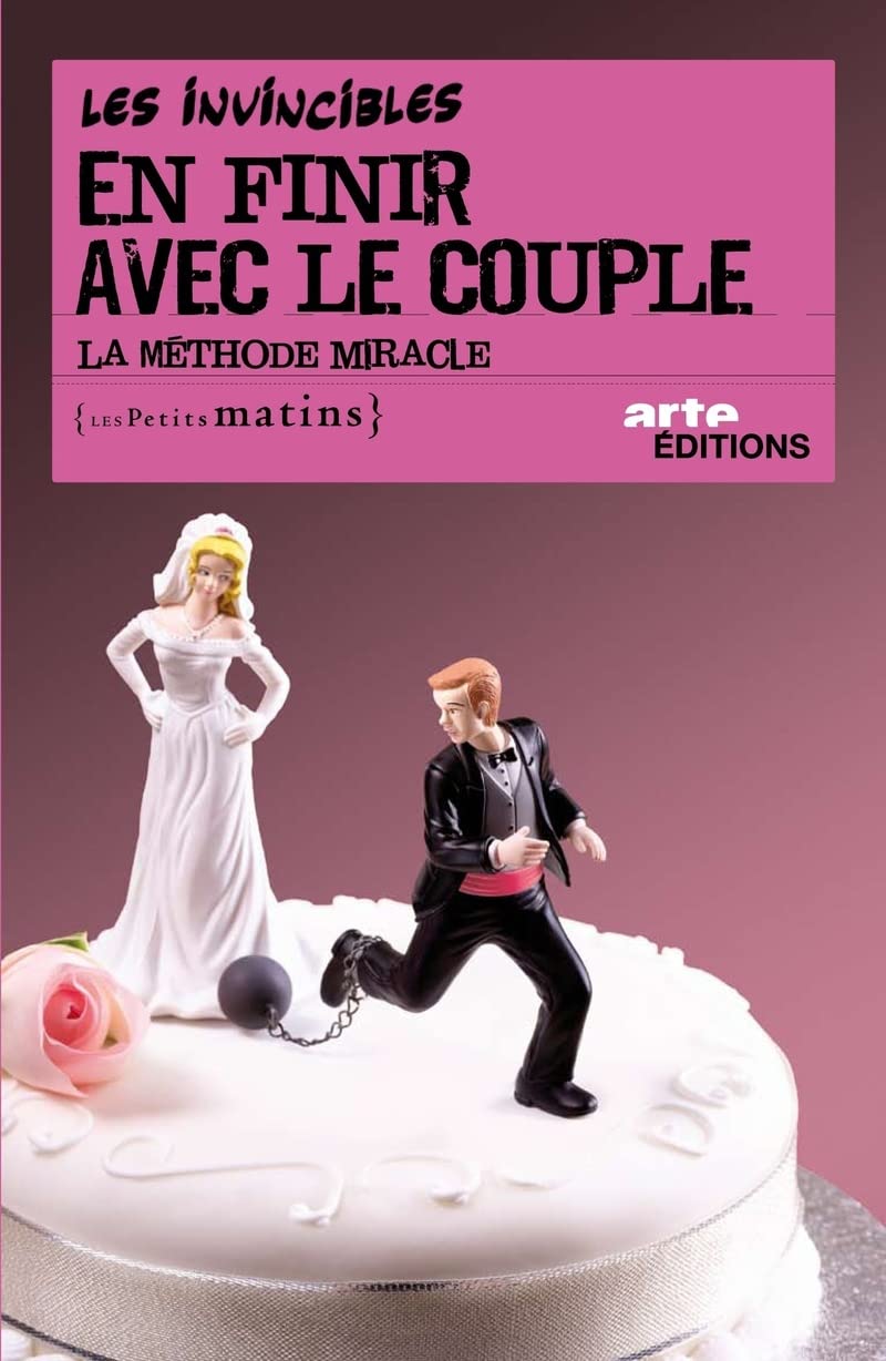 En finir avec le couple ! La méthode miracle 9782915879650
