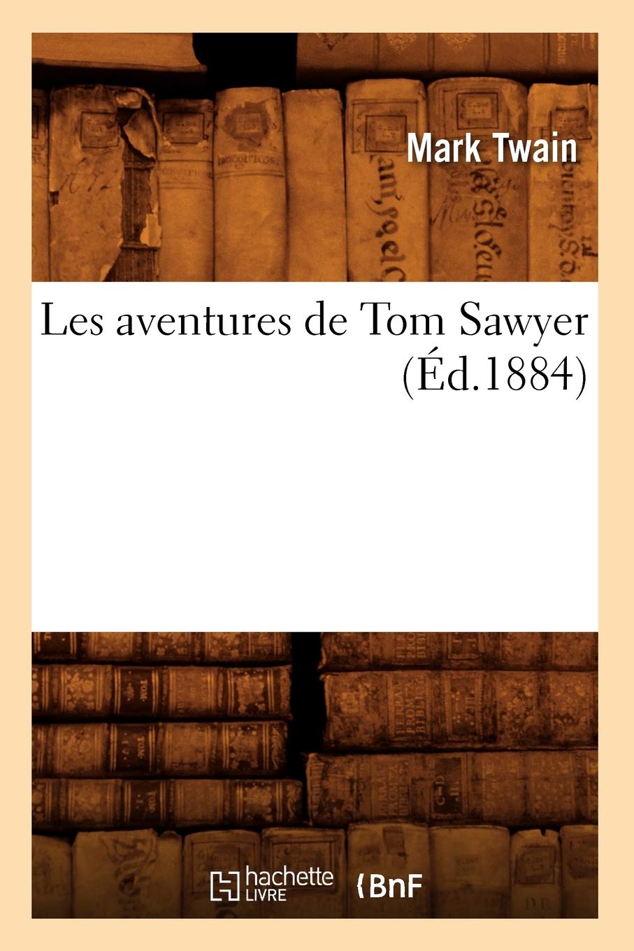 Les aventures de Tom Sawyer (Éd.1884) 9782012573697