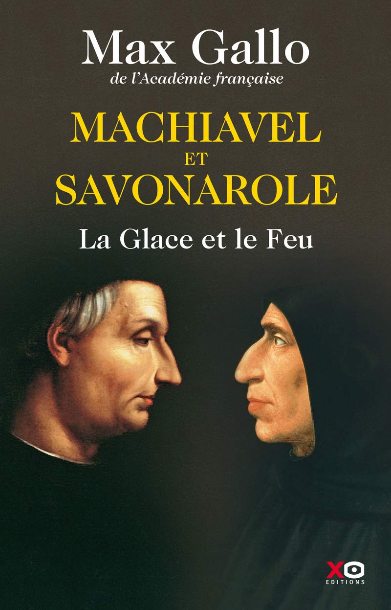 Machiavel et Savonarole - La glace et le feu 9782845636033