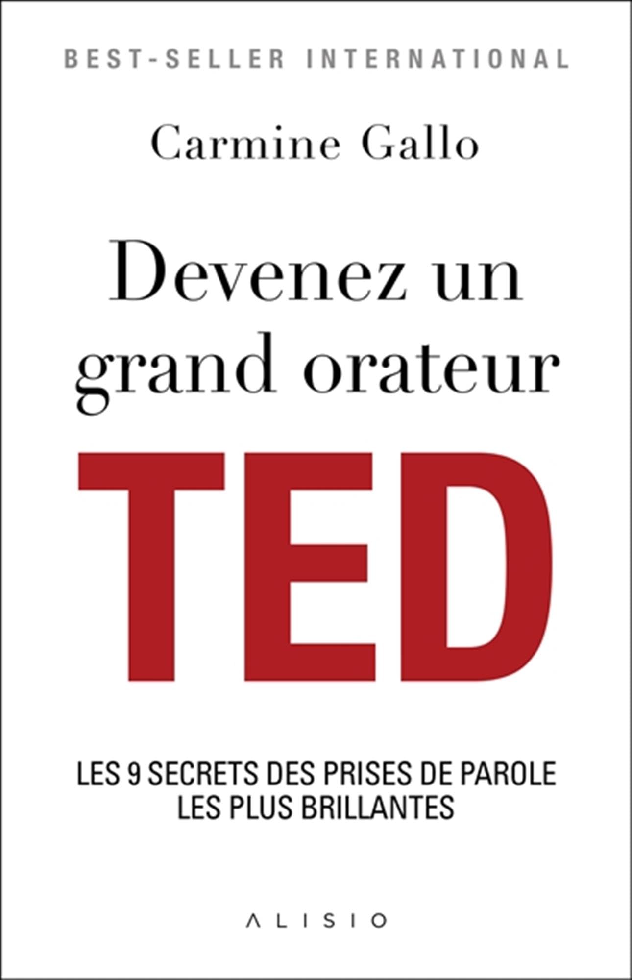 Devenez un grand orateur TED: Les 9 secrets des prises de parole les plus brillantes 9782379350436