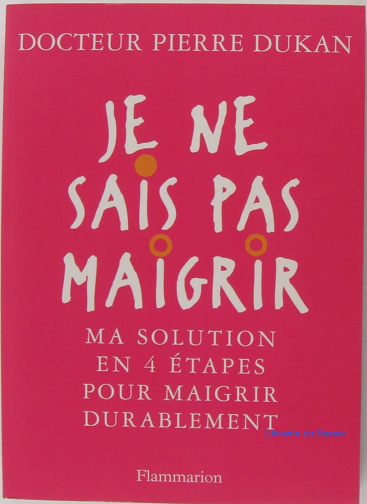 Je ne sais pas maigrir : Ma solution en 4 étapes pour maigrir durablement 9782082025461