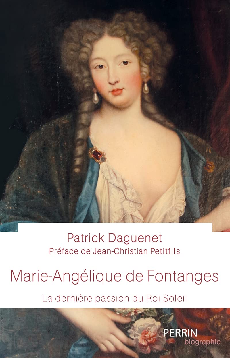 Marie-Angélique de Fontanges: La dernière passion du Roi-Soleil 9782262095697
