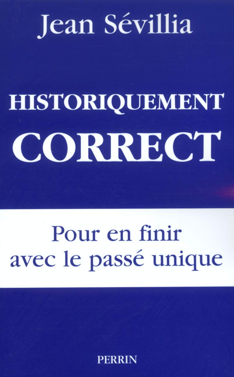 Historiquement correct : Pour en finir avec le passé unique 9782262017729