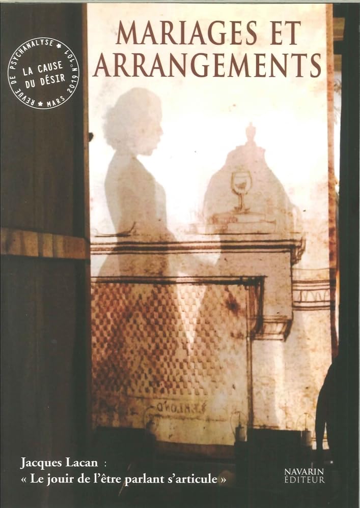 La Cause du Desir N 101 Mariages et Arrangements - Mars 2019 9782374710181