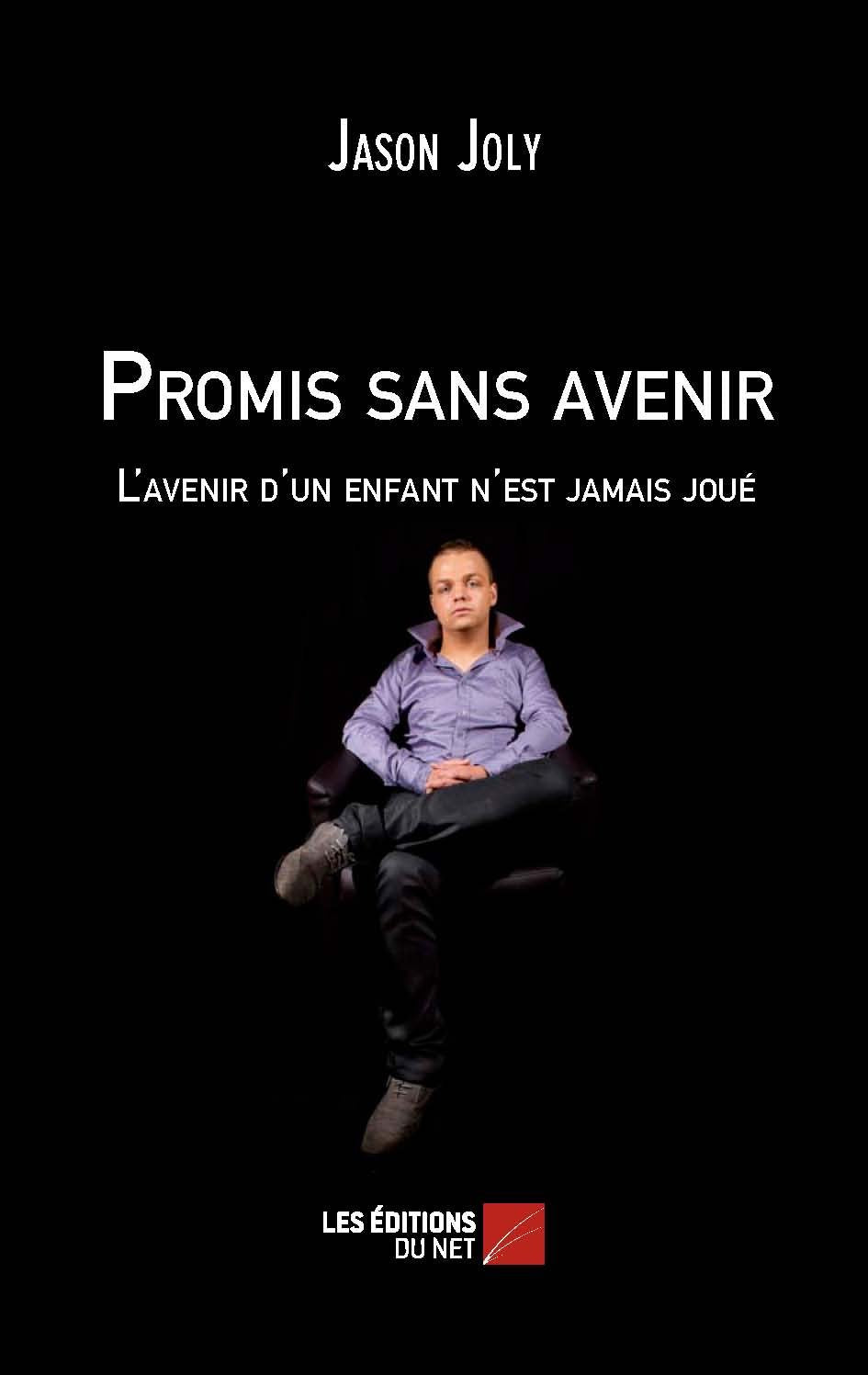 Promis sans avenir - L'avenir d'un enfant n'est jamais joué 9782312014692