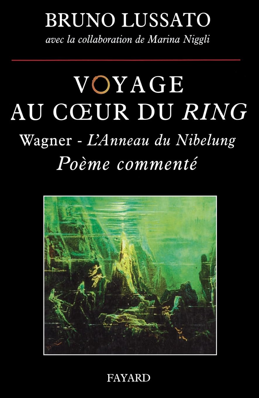 Voyage au coeur du Ring, tome 1: Wagner - L'Anneau du Nibelung Poème commenté 9782213611259