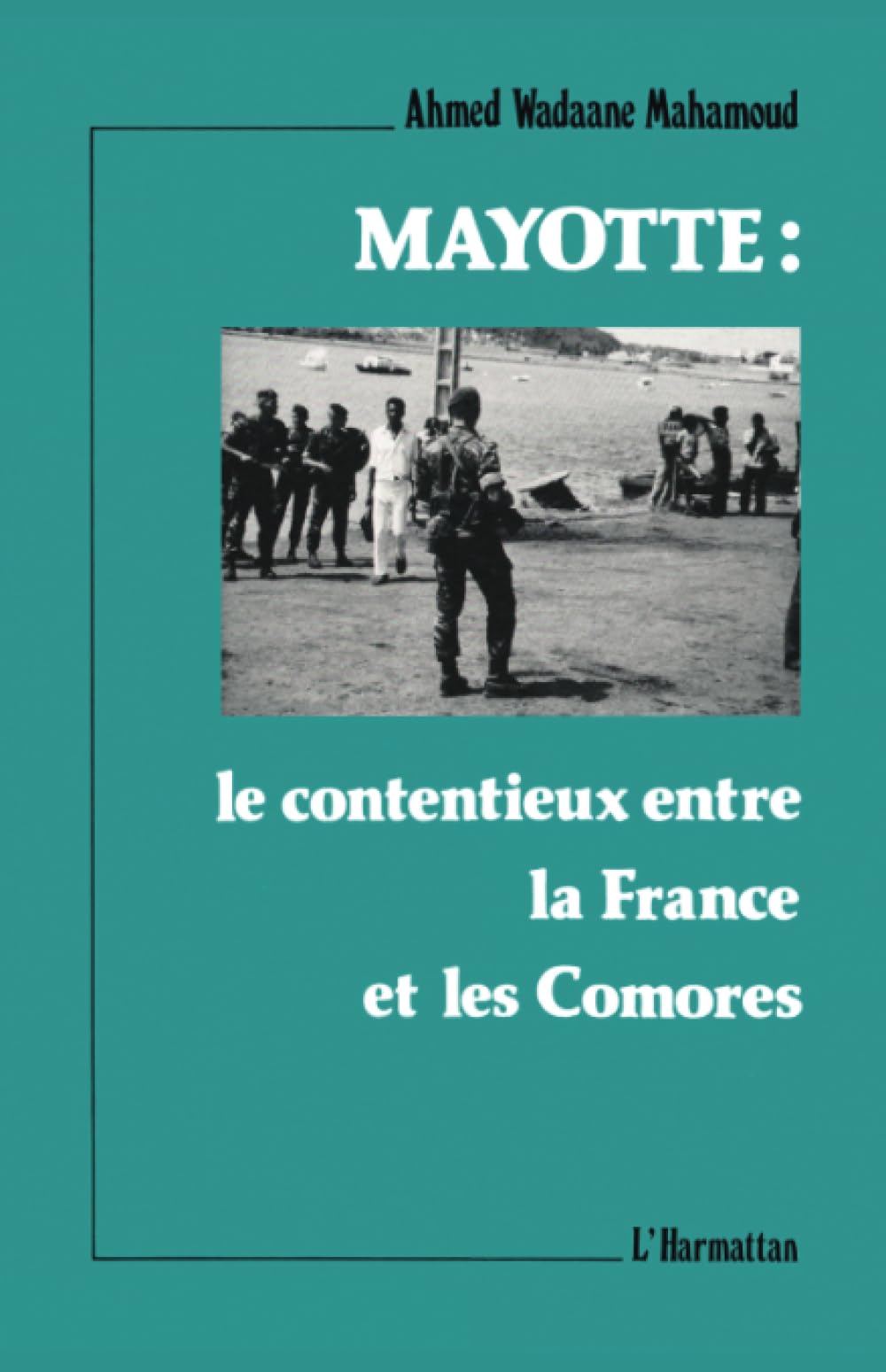 Mayotte: le contentieux entre la France et les Comores 9782738413963