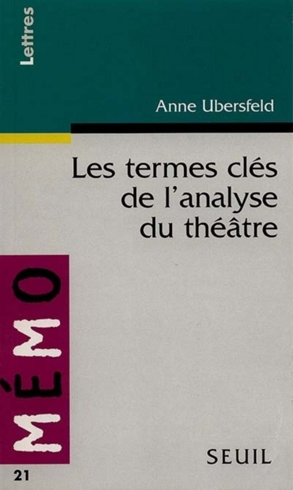 Les Termes Cles De L'Analyse Du Theatre 9782020229555