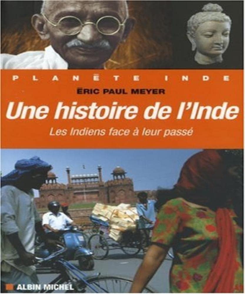 Une histoire de l'Inde: Les Indiens face à leur passé 9782226173096