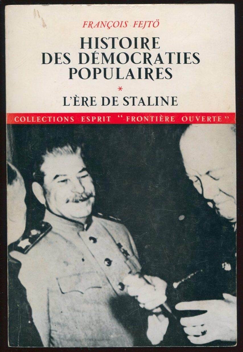 Histoire des démocraties populaires, tome 1: L'Ere de Staline (1945-1952) 9782020024457