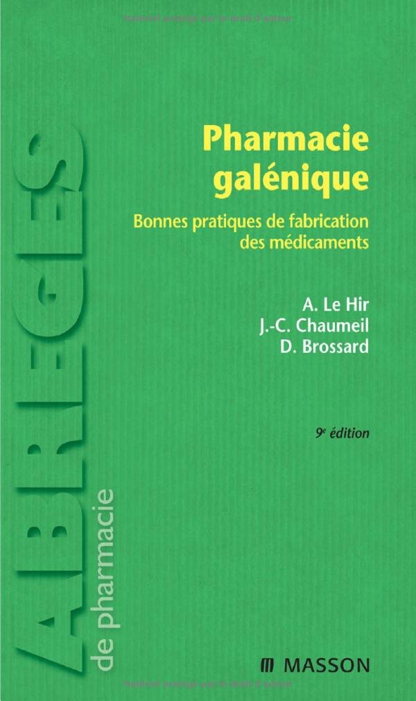 Pharmacie galénique: Bonnes pratiques de fabrication des médicaments 9782294612046