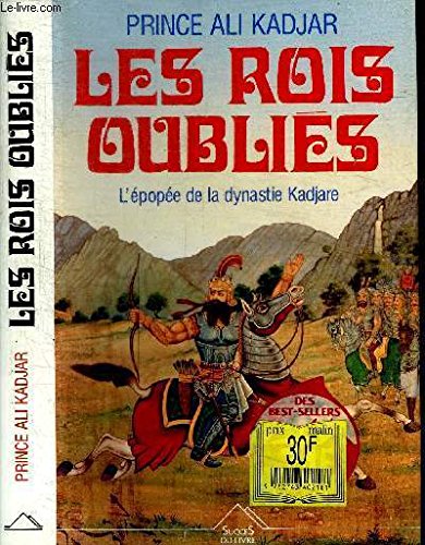 Les rois oubliés - L'épopée de la dynastie Kadjare 9782902572236