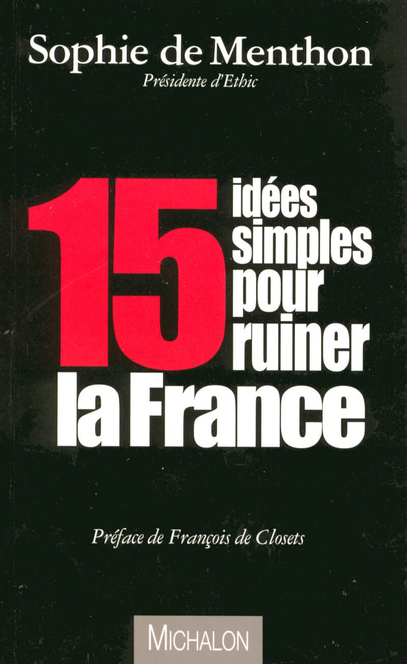 15 idées simples pour ruiner la France 9782841863839