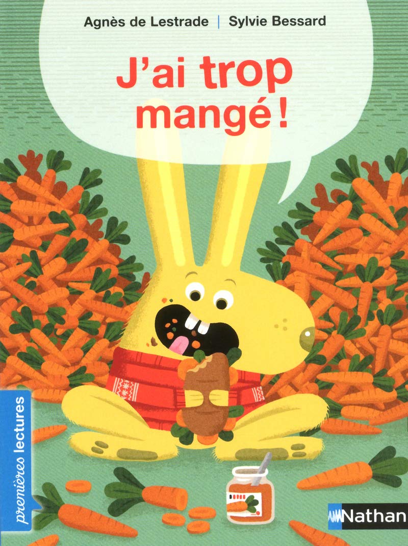J'ai trop mangé ! - Premières Lectures CP Niveau 2 - Dès 6 ans: Niveau - Je commence à lire 9782092536421