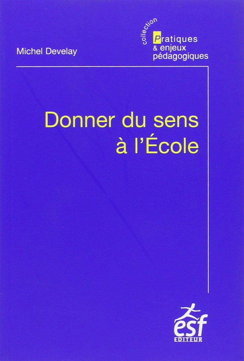 Donner du sens à l'école 9782710123668