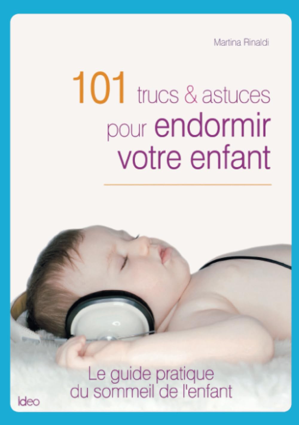 101 trucs et astuces pour endormir votre enfant 9782352887645