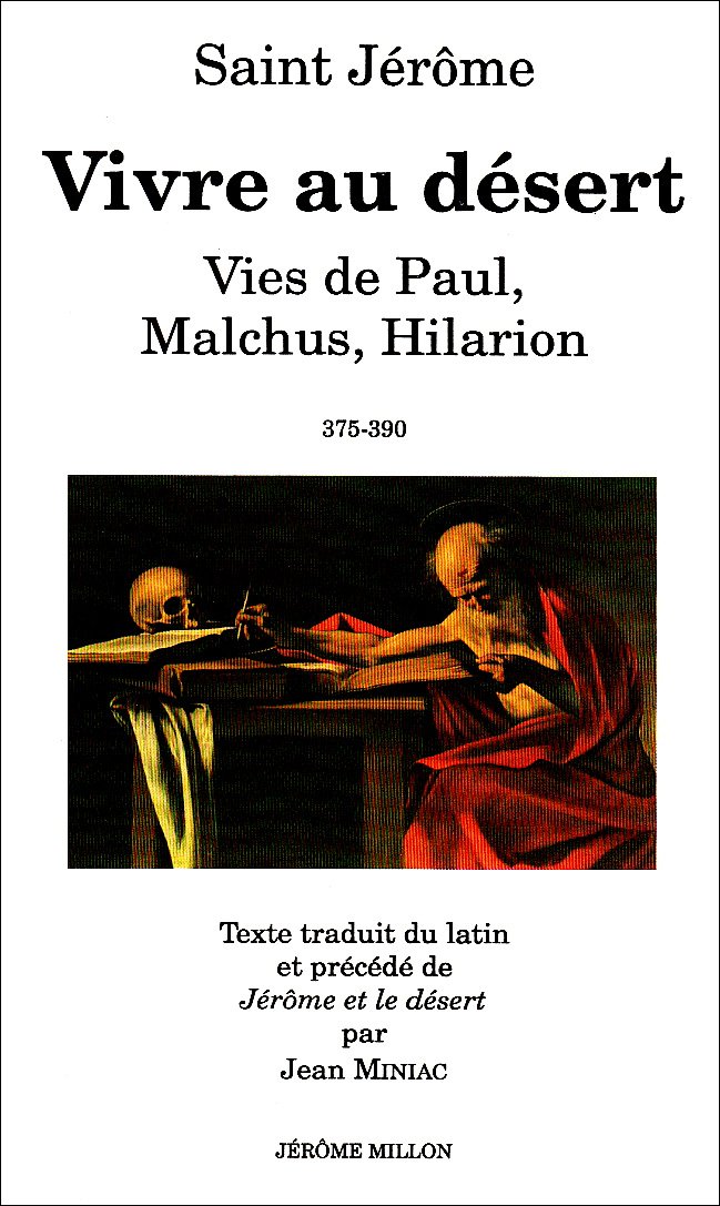 Vivre au désert: Paul, Malchus, Hilarion 9782905614704