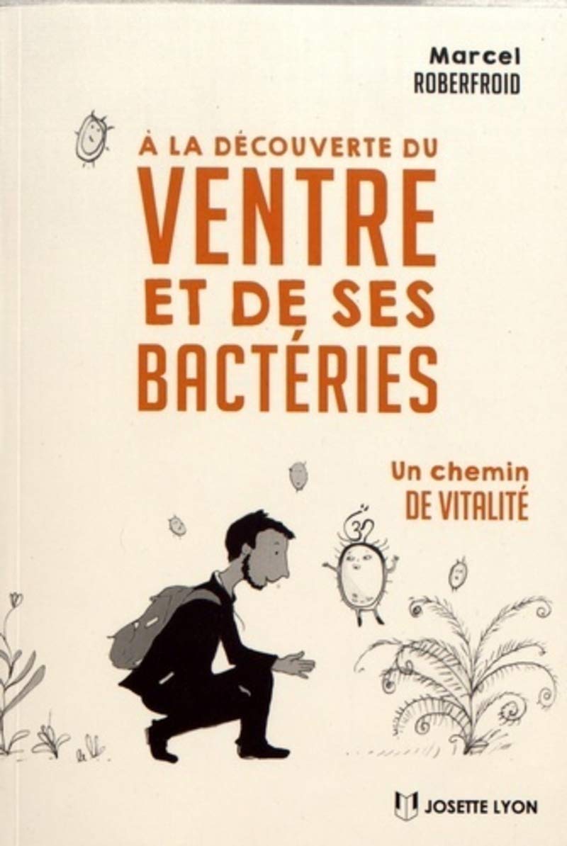A la découverte du ventre et de ses bactéries, un chemin de vitalité 9782843194368