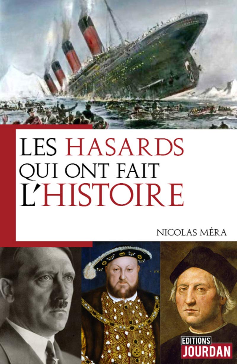Les hasards qui ont fait l'Histoire 9782874666247