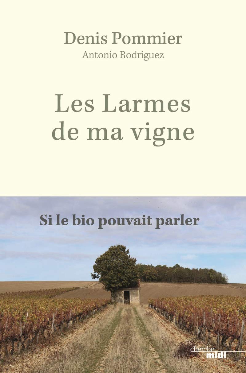 Les Larmes de ma vigne: À l'âge où mon père s'en est allé, je suis passé au bio 9782749163802