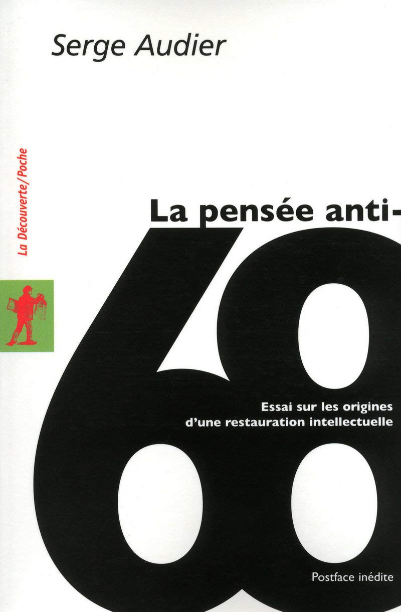 La pensée anti-68: Essai sur les origines d'une restauration intellectuelle 9782707158734