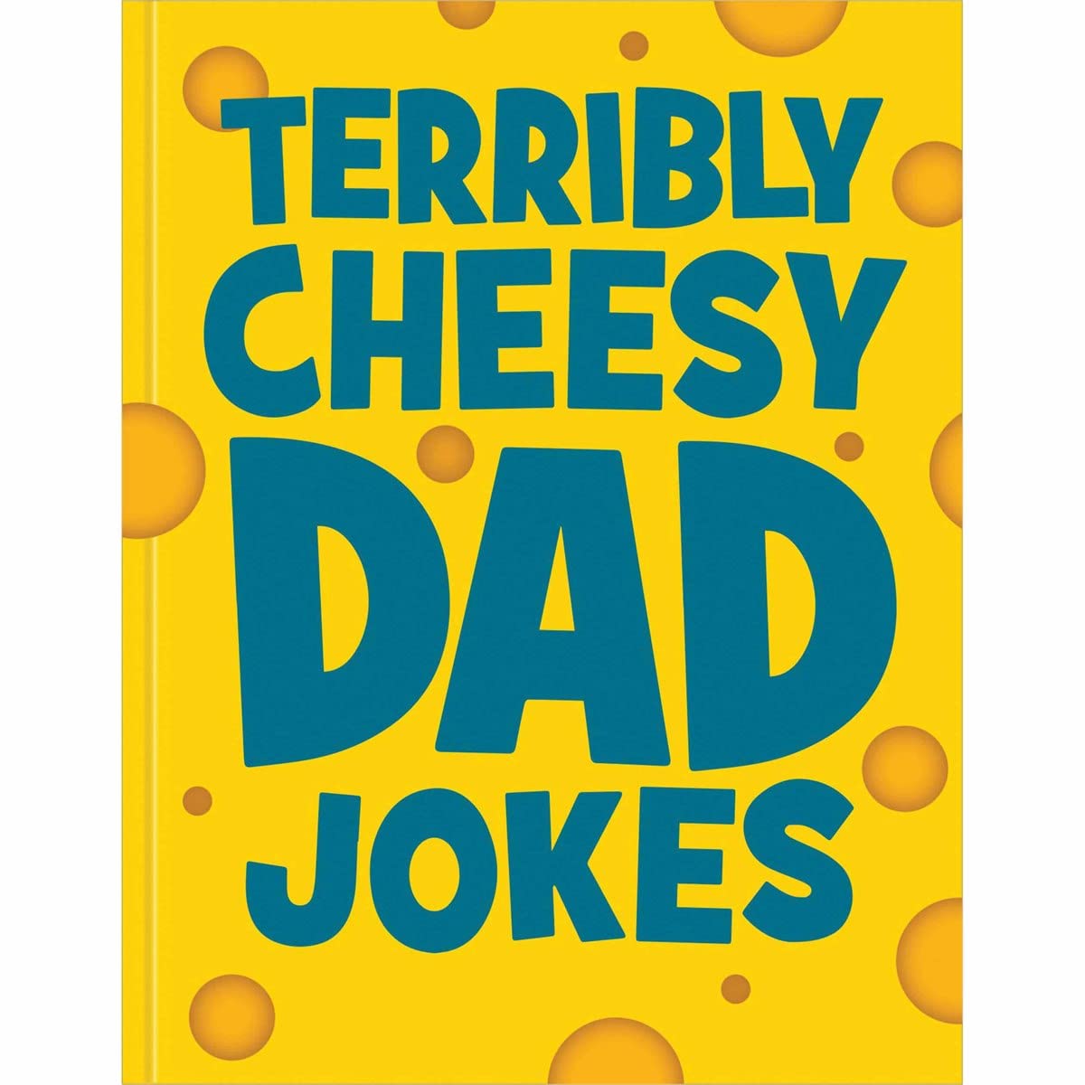 Terribly Cheesy Dad Jokes 9781912295951