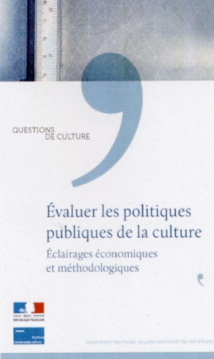 Evaluer les politiques publiques de la culture - Eclairages économiques 9782111281592