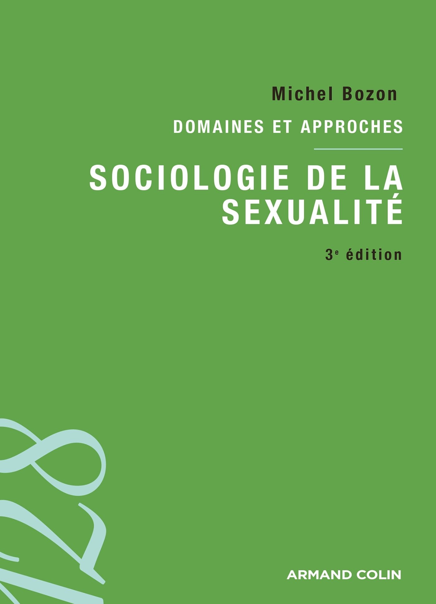 Sociologie de la sexualité Domaines et approches: Domaines et approches 9782200285883