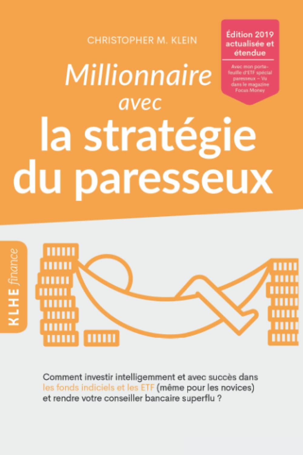 Millionnaire avec la stratégie du paresseux: Comment investir intelligemment et avec succès dans les fonds indiciels et les ETF (même pour les novices) et rendre votre conseiller bancaire superflu ? 9783947061389