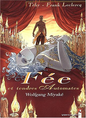 Fée et Tendres Automates, tome 3 : Wolfgang Miyaké 9782749300887
