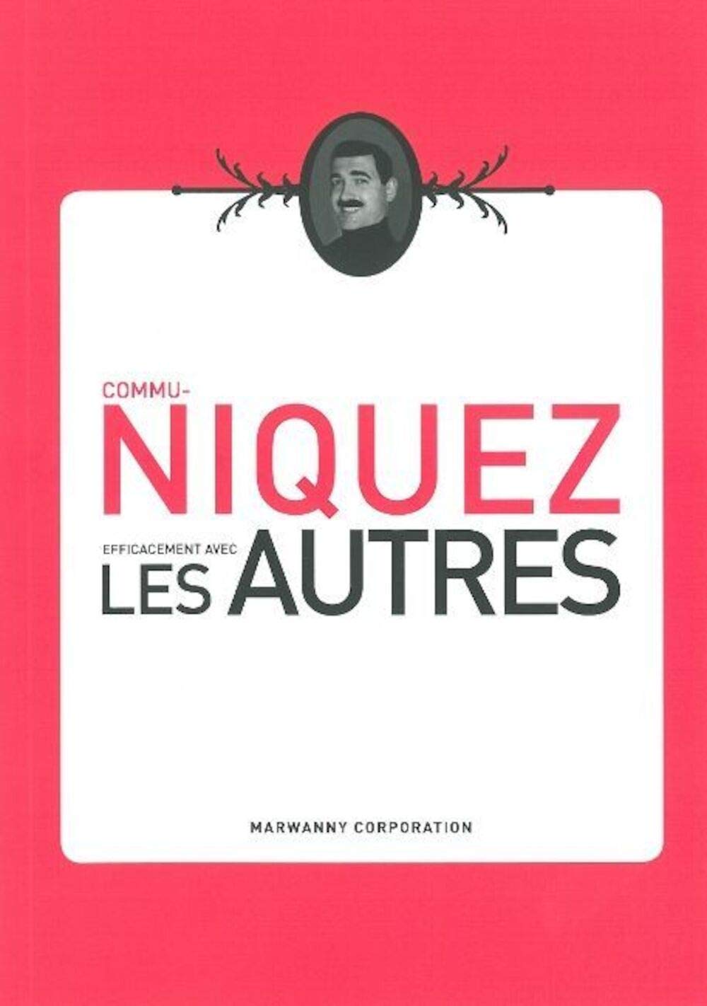 Communiquez efficacement avec les autres 9782952695275