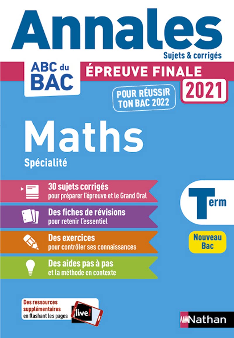 Annales ABC du BAC 2021-2022 - Maths Tle - Sujets et corrigés - Enseignement de spécialité Terminale - Epreuve finale Nouveau Bac 9782091575322