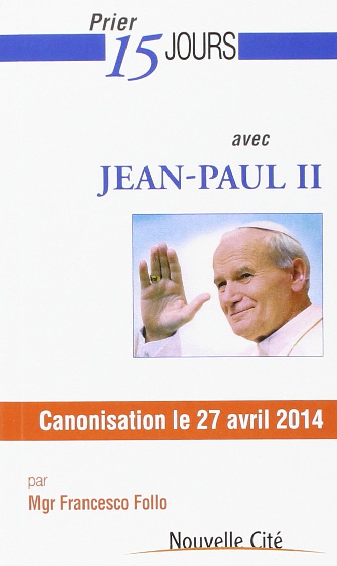 Prier 15 jours avec Jean Paul II: N°100 de la collection 9782853134903