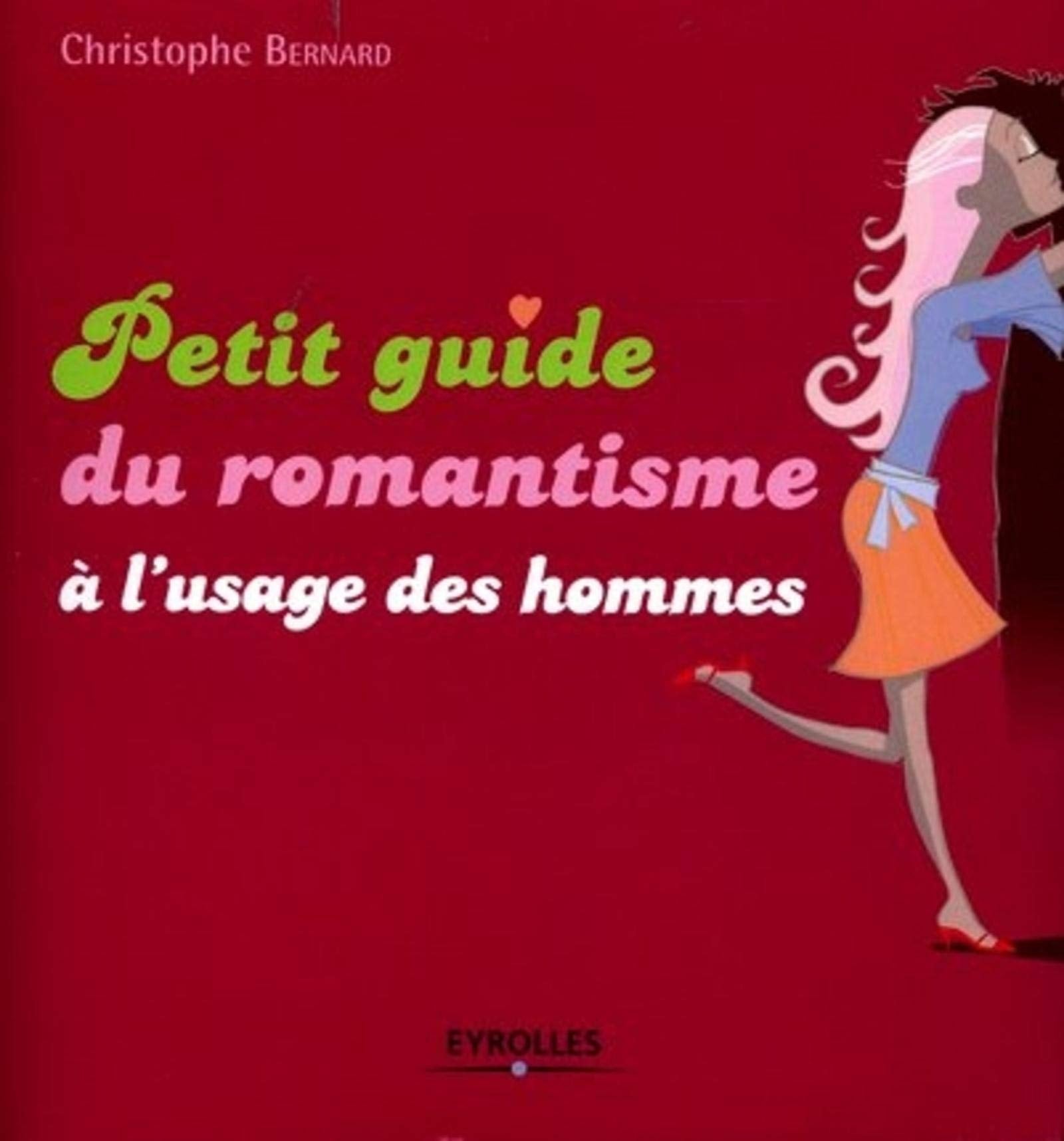 Petit guide du romantisme à l'usage des hommes 9782708132979
