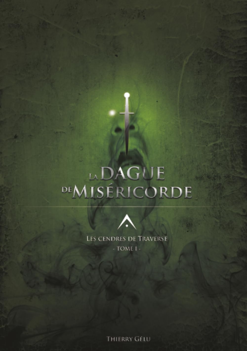 Les Cendres de Traverse Tome 1 : La dague de miséricorde 9782955165010