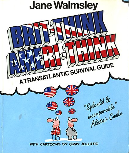 Brit-Think/Ameri-Think: A Transatlantic Survival Course 9780245547218