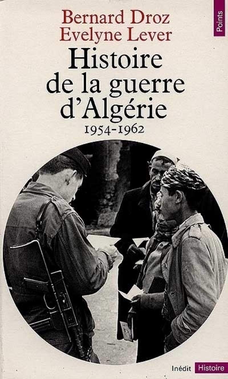 Histoire de la guerre d'Algérie: 1954-1962 9782020061001