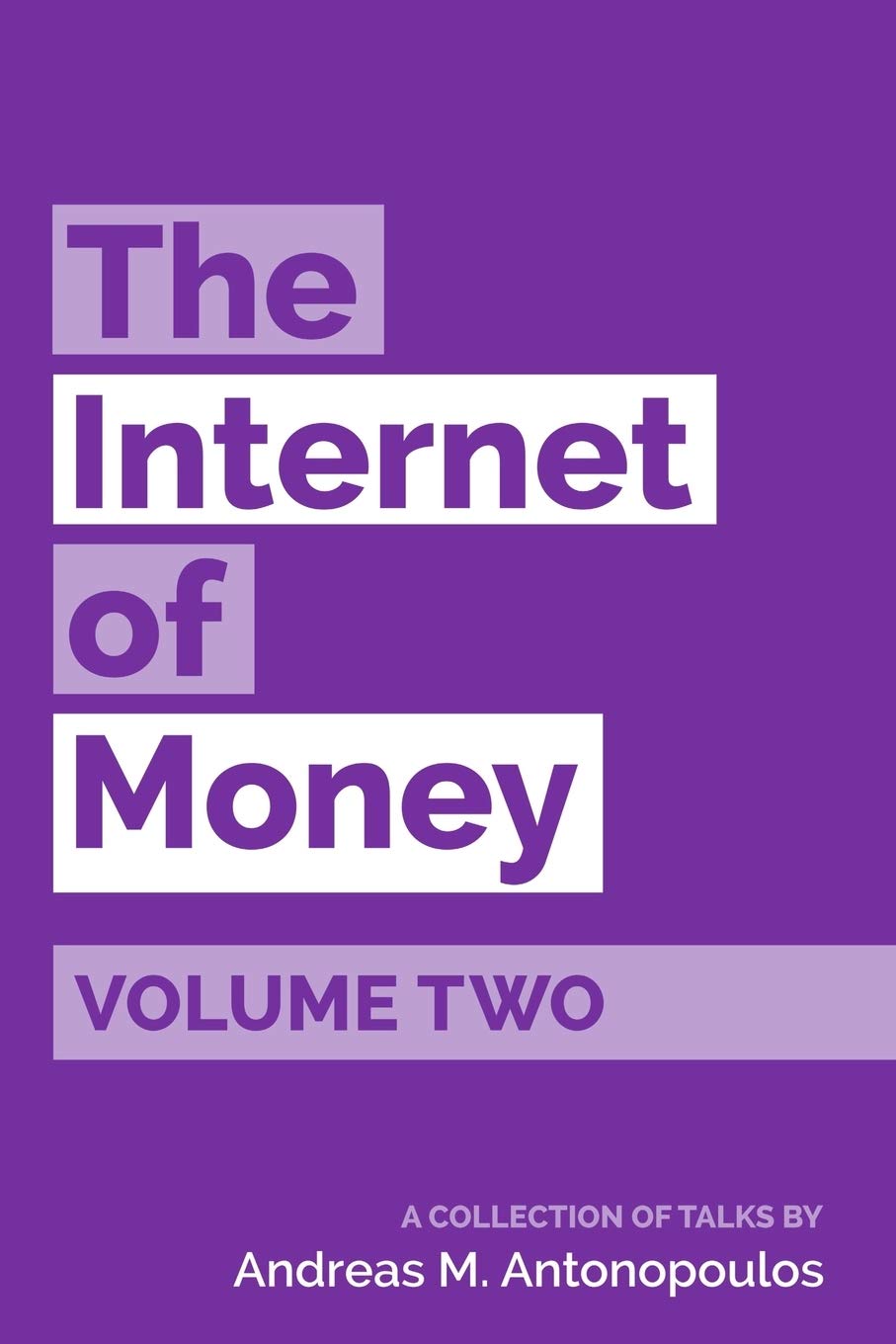 The Internet of Money Volume Two: A collection of talks by Andreas M. Antonopoulos 9781947910065