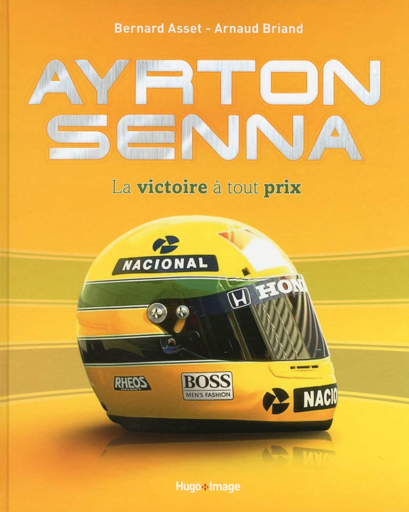Ayrton Senna, la victoire à tout prix 9782755614664