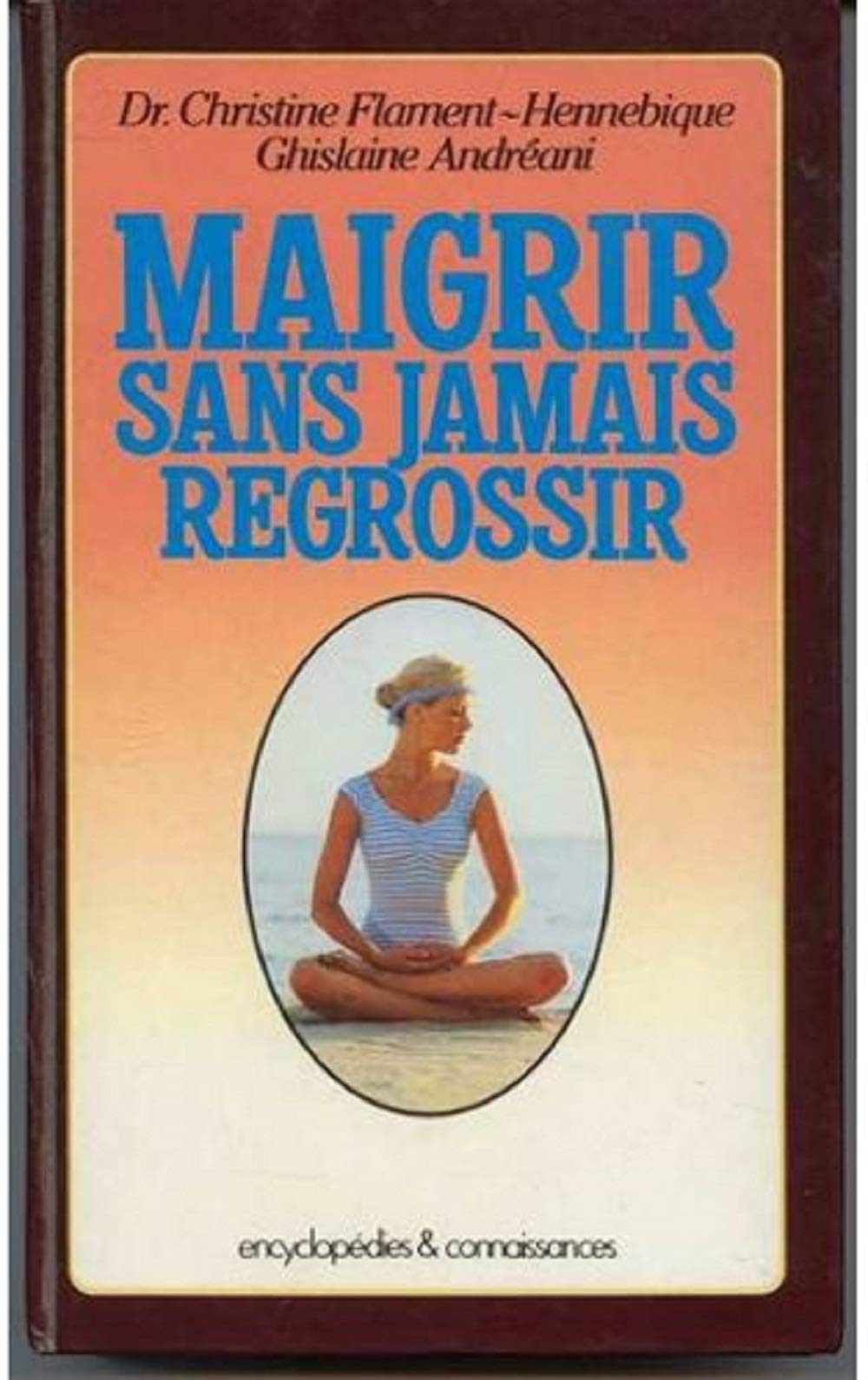 Maigrir sans jamais regrossir. 9782010073304