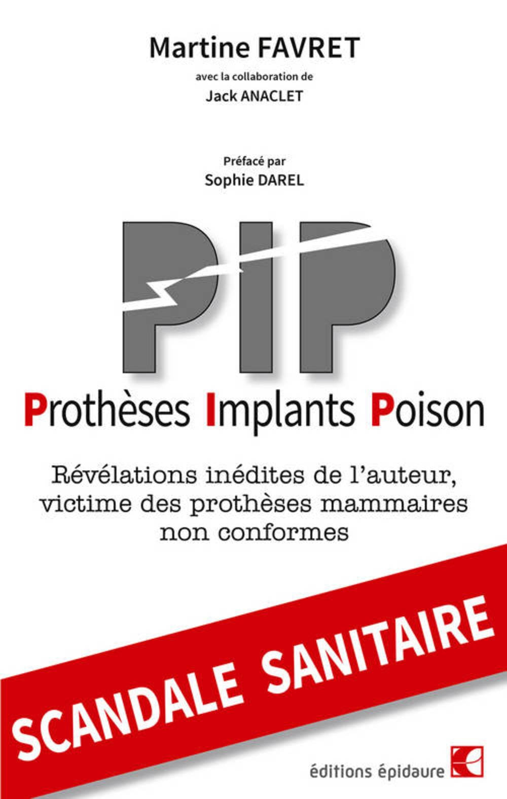 Prothèses-Implants-Poison. Révélations inédites de l'auteur, victime des prothèses mammaires non conformes 9782954402512