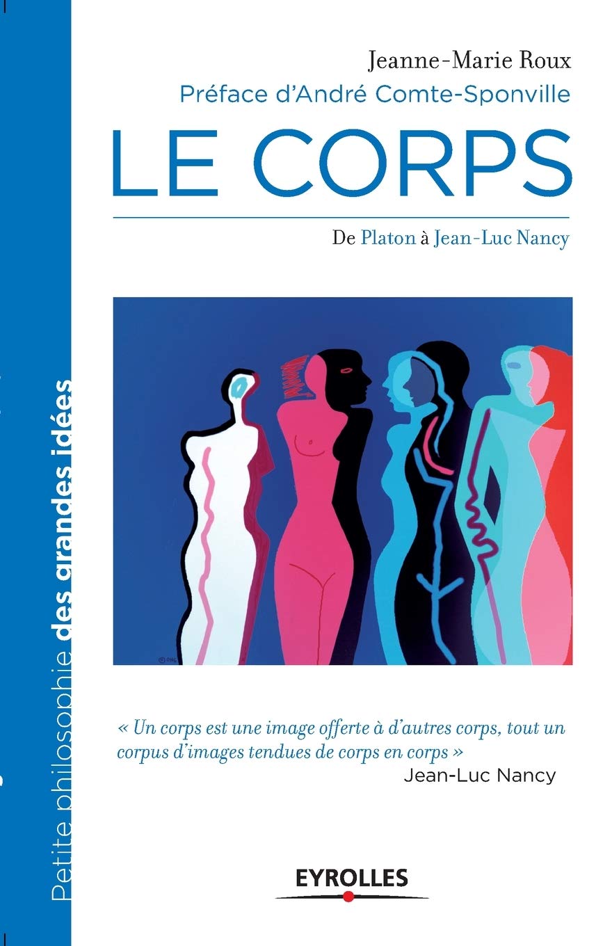 Le corps: De Platon à Jean-Luc Nancy 9782212551655