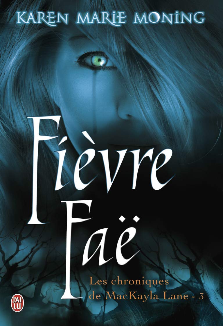 Les chroniques de MacKayla Lane, Tome 3 : Fièvre fae 9782290017203