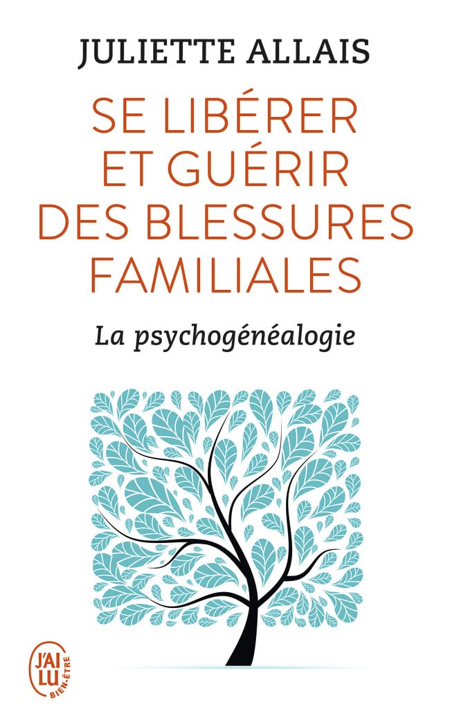 Se libérer et guérir des blessures familiales: La psychogénéalogie 9782290152669