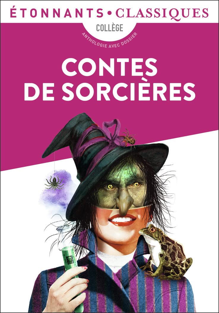 Contes de sorcières: Afnassiev, Bâ, Clavel, Dahl, Friot, Grimm, Gripari, Homère, Montelle, Ovide, Rabelais, Vaxelaire 9782081404397