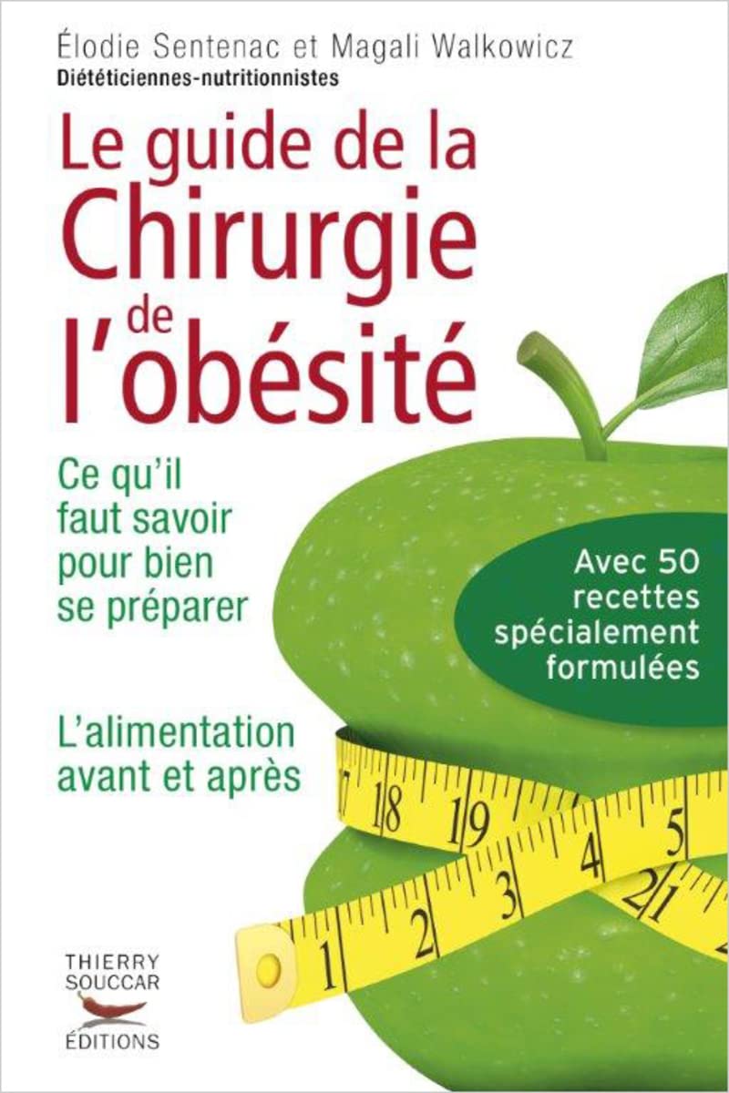 Le Guide de la chirurgie de l'obésité - Ce qu'il faut savoir pour bien se préparer. L'alimentation 9782365490719