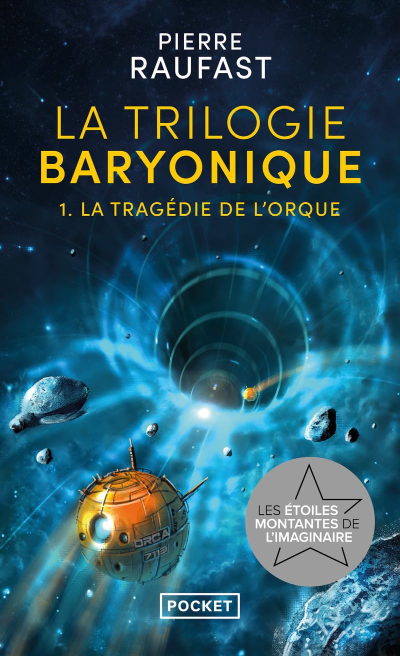 La Trilogie baryonique - tome 1 : La Tragédie de l'Orque: La Trilogie baryonique - tome 1 : La Tragédie de l'Orque 9782266335645