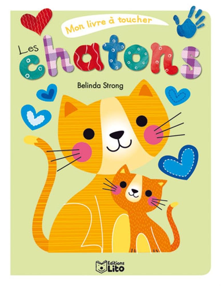 Mon Livre a Toucher : les Chatons - De 0 à 3 ans 9782244300122