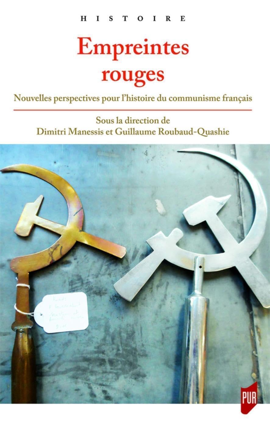 Empreintes rouges: Nouvelles perspectives pour l'histoire du communisme français 9782753575486